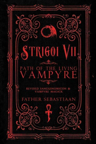 Strigoi Vii: Path of the Living Vampire