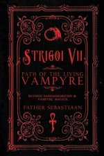 Strigoi Vii: Path of the Living Vampire