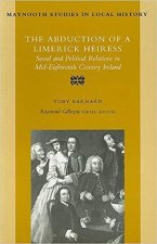 The Abduction of a Limerick Heiress: Social and Political Relations in Mid-Eighteenth Century Ireland