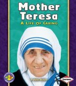 Mother Teresa: A Life of Caring