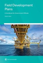 Field Development Plans: A Handbook for Government Officials