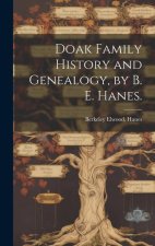 Doak Family History and Genealogy, by B. E. Hanes.