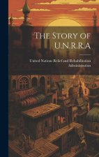 The Story of U.N.R.R.A