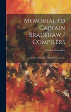 Memorial to Captain Bradshaw / Compilers: Manley Ostrander ... Charles G. Crouse.