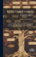 Ketcham Family History; the Descendants of John Ketcham and His Wife Sarah Matthews of Mt. Hope Township (one Time Known as Deerpark, Later Calhoun, a