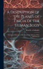 A Description of the Planes of Fascia of the Human Body: With Special Reference to the Fascia of the Abdomen, Pelvis and Perineum