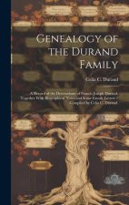 Genealogy of the Durand Family; a Record of the Descendants of Francis Joseph Durand, Together With Biographical Notes and Some Family Letters / Compi