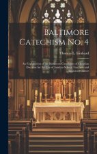 Baltimore Catechism No. 4: An Explanation of the Baltimore Catechism of Christian Doctrine for the Use of Sunday-School Teachers and Advanced Cla