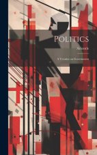 Politics: A Treatise on Government