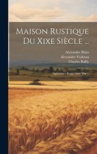 Maison Rustique Du Xixe Si?cle ...: Agriculture Proprement Dite...