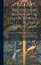 Instituciones Oratorias Del Célebre Espa?ol M. Fabio Quintiliano...