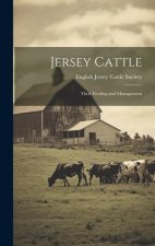Jersey Cattle: Their Feeding and Management