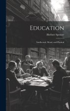 Education: Intellectual, Moral, and Physical