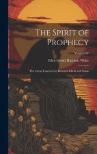 The Spirit of Prophecy: The Great Controversy Between Christ and Satan; Volume IV