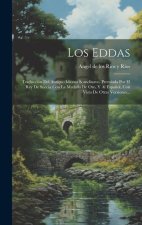 Los Eddas: Traducción Del Antiguo Idioma Scandinavo, Premiada Por El Rey De Suecia Con La Medalla De Oro, Y Al Espa?ol, Con Vista