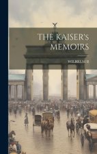 THE KAISER's MEMOIRS