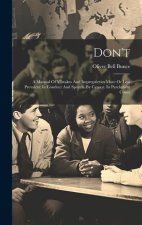 Don't: A Manual Of Mistakes And Improprieties More Or Less Prevalent In Conduct And Speech. By Censor. In Parchment Cover