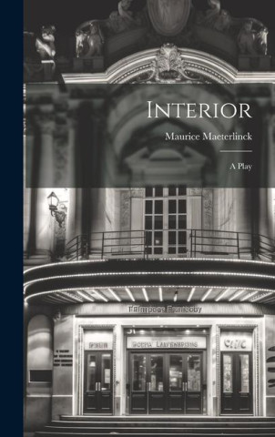 Interior: A Play