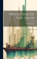 Protection Or Free Trade