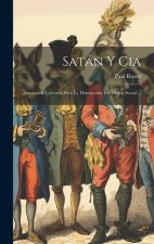Satán Y Cia: Asociación Universal Para La Destrucción Del Orden Social ...