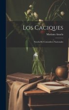 Los caciques: Novela de costumbres nacionales
