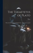 The Theaetetus of Plato: With a Revised Text and English Notes / by Lewis Campbell