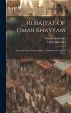Rubáiyat Of Omar Khayyam: The Astronomer-poet Of Persia: Translated Into English Verse