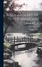 A Vocabulary of the Shanghai Dialect