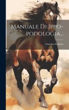 Manuale Di Ippo-podologia...