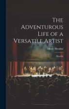 The Adventurous Life of a Versatile Artist: Houdini