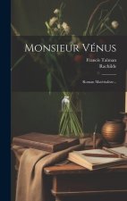 Monsieur Vénus: Roman Matérialiste...