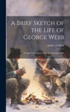A Brief Sketch of the Life of George Webb: a Cape Cod Captain in the Revolutionary War