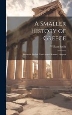 A Smaller History of Greece: From the Earliest Times to the Roman Conquest