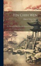 Yin Chih Wen: The Tract of the Quiet Way, With Extracts From the Chinese Commentary