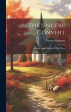 The Sincere Convert: And the Sound Believer. With Notes