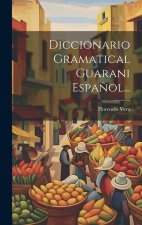Diccionario Gramatical Guarani Espa?ol...