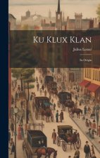 Ku Klux Klan: Its Origin