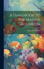 A Handbook to the Marine Aquarium