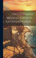 Diccionario Manual Griego-latino-espa?ol...