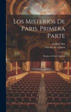 Los misterios de Paris. Primera parte: Drama en once cuadros