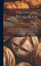 The English Bread-book: for Domestic Use, Adapted to Families of Every Grade: Containing the Plainest and Most Minute Instructions to the Lear