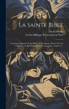 La Sainte Bible: Contenant L'ancien Et Le Nouveau Testament, Revue Sur Les Originaux Et Retouchée Dans Le Language, Volume 2...