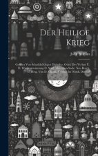 Der Heilige Krieg: Geführt Von Schaddai Gegen Diabolus. Oder: Der Verlust U. D. Wiedergewinnung D. Stadt Menschen-seele. Neu Bearb. U. Hr