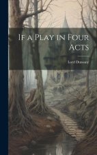 If a Play in Four Acts