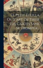 Le Petit Eteilla Ou L'art De Tirer Les Cartes Sans Se Tromper...