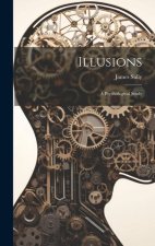 Illusions: A Psychological Study