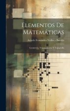 Elementos De Matemáticas: Geometría, Trigonometría Y Topografía