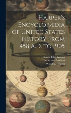 Harper's Encyclop?dia of United States History From 458 A.D. to 1905