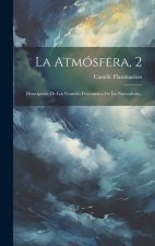 La Atmósfera, 2: Descripción De Los Grandes Fenómenos De La Naturaleza...
