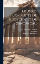 Oeuvres Compl?tes De Thucydide Et De Xénophon...